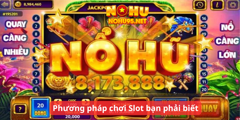 Phương pháp chơi Slot bạn phải biết