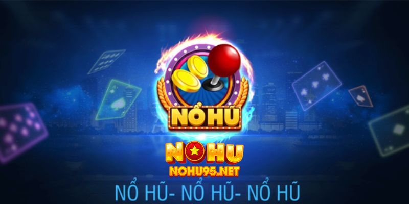 Các tính năng tại sân chơi nổ hũ online Nohu90