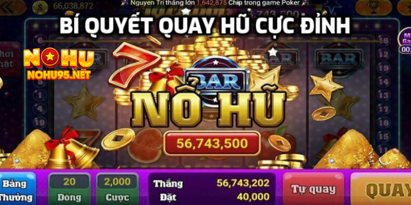 Bí quyết quay hũ đổi thưởng cực đỉnh