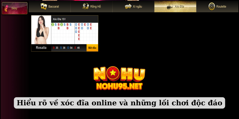 Hiểu rõ về xóc đĩa online và những lối chơi độc đáo