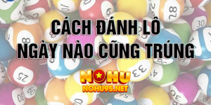 Cách đánh lô ngày nào cũng trúng từ bí kíp cược 1 được 10