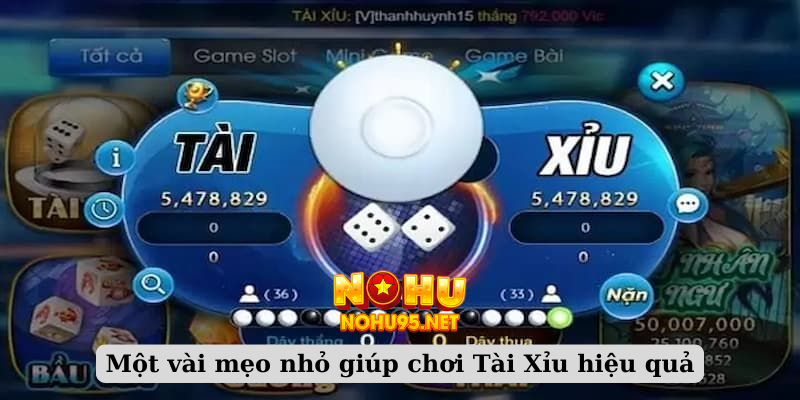 Một vài mẹo nhỏ giúp chơi Tài Xỉu hiệu quả