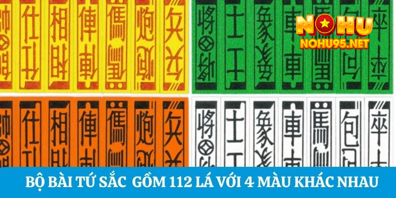 Bộ bài Tứ Sắc  gồm 112 lá với 4 màu khác nhau