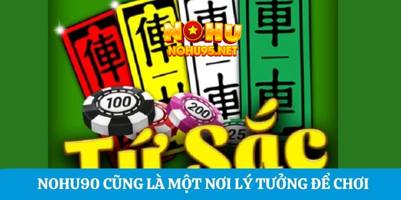 Nohu90 cũng là một nơi lý tưởng để chơi game này