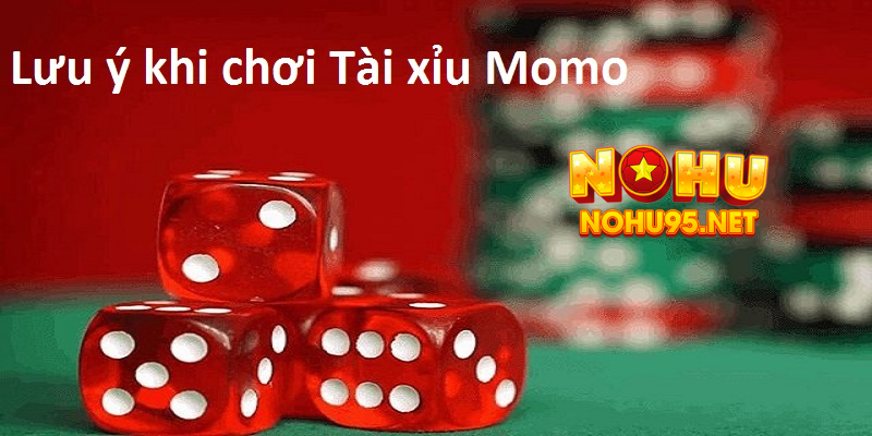 Lưu ý quan trọng khi chơi tài xĩu Momo