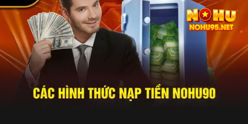 Tổng hợp các cách nạp tiền NOHU90